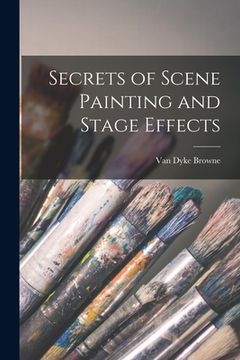 portada Secrets of Scene Painting and Stage Effects