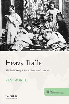 portada Heavy Traffic: The Global Drug Trade in Historical Perspective (Roots of Contemporary Issues) (en Inglés)