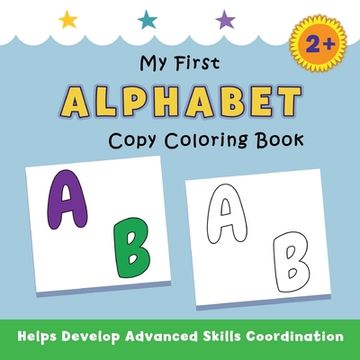 portada My First Alphabet Copy Coloring Book: helps develop advanced skills coordination (en Inglés)