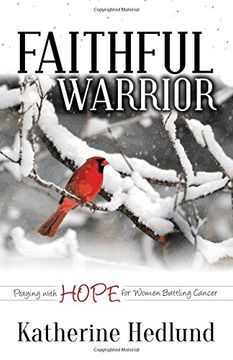 portada Faithful Warrior: Praying With Hope For Women Battling Cancer (Morgan James Faith)