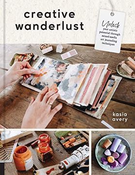 portada Creative Wanderlust: Unlock Your Artistic Potential Through Mixed-Media art Journaling Techniques 
