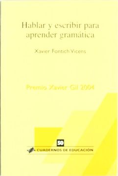 portada Hablar y Escribir Para Aprender Gramática (Cuadernos de Educación) (in Spanish)