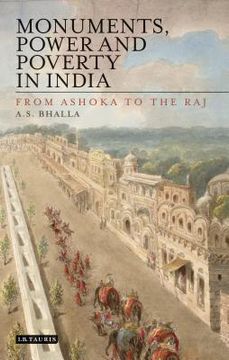portada Monuments, Power and Poverty in India: From Ashoka to the Raj (in English)