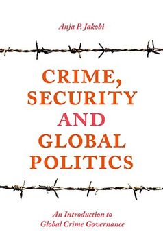 portada Crime, Security and Global Politics: An Introduction to Global Crime Governance (in English)