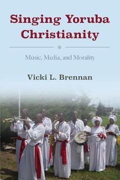 portada Singing Yoruba Christianity: Music, Media, and Morality (African Expressive Cultures)
