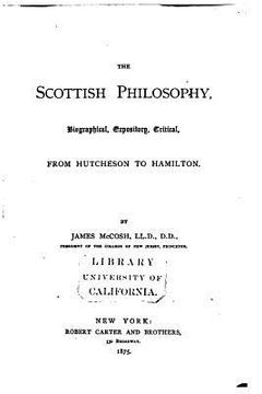 portada The Scottish philosophy, biographical, expository, critical, from Hutcheson to Hamilton (en Inglés)