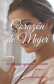 portada Corazón de Mujer: 30 días para agrandar tu corazón