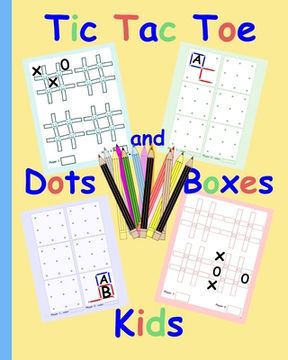 portada Tic Tac Toe Dots and Boxes Kids: Pen and Paper family game books for kids and adults Simple fun sibling games Easy quick games for children elderly se (en Inglés)