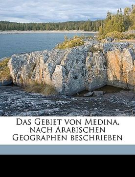 portada Das Gebiet Von Medina, Nach Arabischen Geographen Beschrieben (in German)