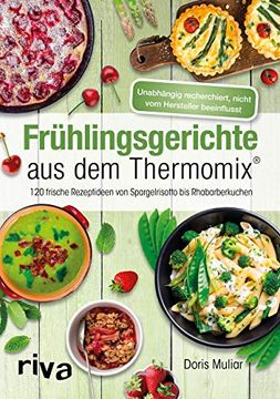 portada Frühlingsgerichte aus dem Thermomix®: 120 Frische Rezeptideen von Spargelrisotto bis Rhabarberkuchen (in German)