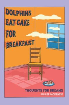 portada Dolphins eat Cake for Breakfast: Thoughts for Dreams: 2 (Thoughts for Walks (in English)