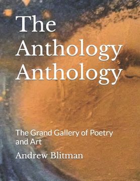 portada The Anthology Anthology: The Grand Gallery of Poetry and Art