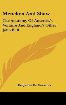 portada mencken and shaw: the anatomy of america's voltaire and england's other john bull
