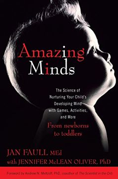 portada Amazing Minds: The Science of Nurturing Your Child's Developing Mind With Games, Activities and More (in English)