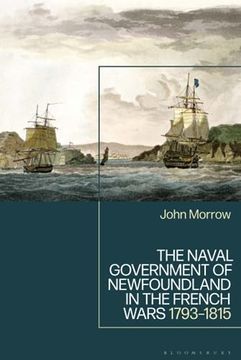 portada Naval Government of Newfoundland in the French Wars, The: 1793-1815 (in English)