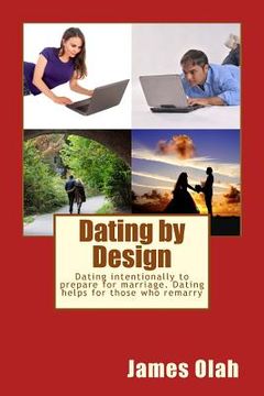 portada Dating by Design: Dating intentionally to prepare for marriage. Dating helps for those who remarry (in English)