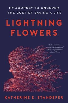 portada Lightning Flowers: My Journey to Uncover the Cost of Saving a Life (en Inglés)