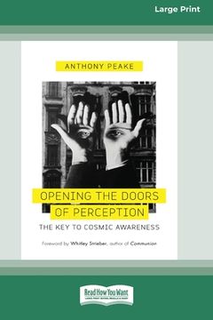 portada Opening the Doors of Perception: The Key to Cosmic Awareness (16pt Large Print Edition) (en Inglés)