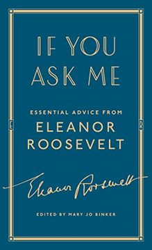 portada If you ask me: Essential Advice From Eleanor Roosevelt 
