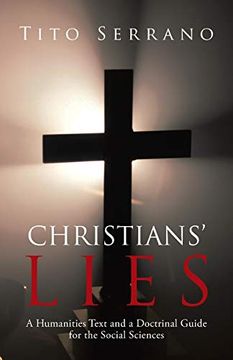 portada Christians' Lies: A Humanities Text and a Doctrinal Guide for the Social Sciences (en Inglés)