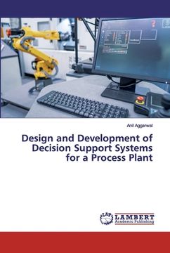 portada Design and Development of Decision Support Systems for a Process Plant (en Inglés)