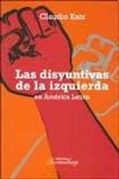 portada DISYUNTIVAS DE LA IZQUIERDA EN AMERICA LATINA, LAS