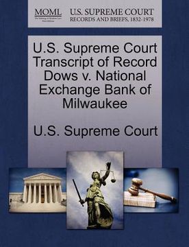 portada u.s. supreme court transcript of record dows v. national exchange bank of milwaukee (en Inglés)
