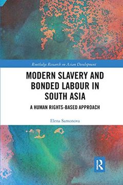 portada Modern Slavery and Bonded Labour in South Asia (Routledge Research on Asian Development) (en Inglés)