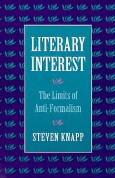 portada literary interest: the limits of anti-formalism (en Inglés)