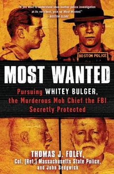 portada most wanted: pursuing whitey bulger, the murderous mob chief the fbi secretly protected (en Inglés)