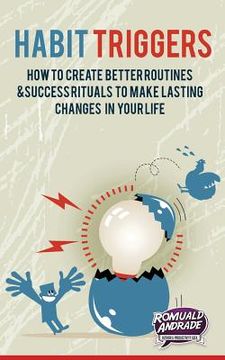 portada Habit Triggers: How to create better routines and success rituals to make lasting changes in your life (in English)