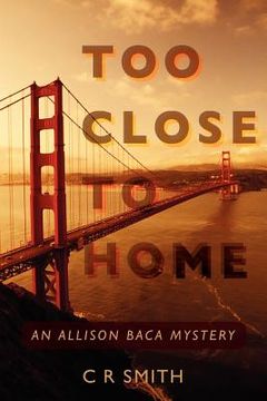 portada too close to home: an allison baca mystery (in English)
