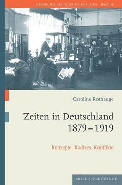 portada Zeiten in Deutschland 1879-1919: Konzepte, Kodizes, Konflikte (en Alemán)