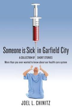 portada Someone is Sick in Garfield City: A Collection of Short Stories More than you ever wanted to know about our health care system (en Inglés)