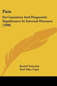 portada pain: its causation and diagnostic significance in internal diseases (1908) (en Inglés)