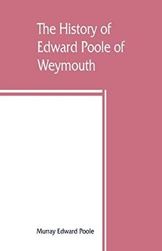 portada The History of Edward Poole of Weymouth, Mass. (1635) and his Descendants (en Inglés)