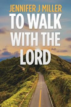 portada To Walk with the Lord (en Inglés)