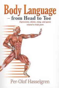portada Body Language - from Head to Toe: Expressions, idioms, slang, and quotes related to body parts (en Inglés)