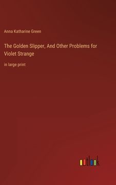 portada The Golden Slipper, And Other Problems for Violet Strange: in large print