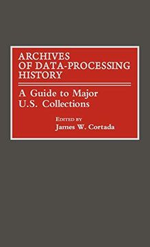 portada Archives of Data-Processing History: A Guide to Major U. S. Collections 