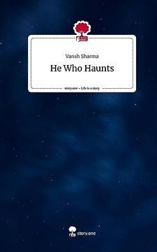 portada He who Haunts. Life is a Story - Story. One (in English)