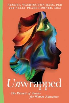 portada Unwrapped: The Pursuit of Justice for Women Educators (en Inglés)