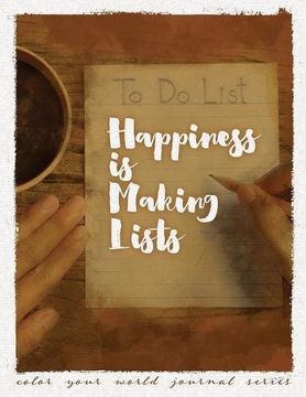portada Happiness Is Making Lists (Color Your World Journal Series)