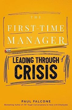 portada The First-Time Manager: Leading Through Crisis (First-Time Manager Series) (en Inglés)