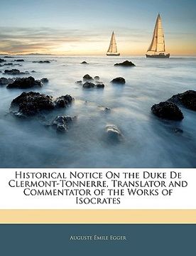 portada historical notice on the duke de clermont-tonnerre, translator and commentator of the works of isocrates