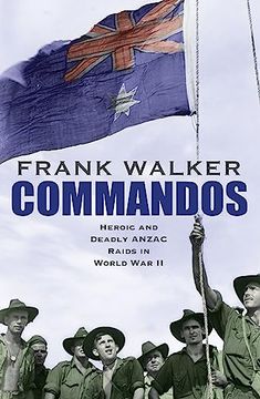 portada Commandos: Heroic and Deadly Anzac Raids in World war ii