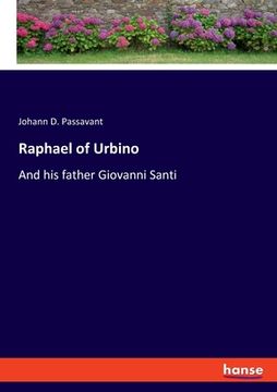 portada Raphael of Urbino: And his father Giovanni Santi (en Inglés)