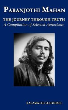 portada Paranjothi Mahan: The Journey Through Truth- A compilation of selected aphorisms (en Inglés)