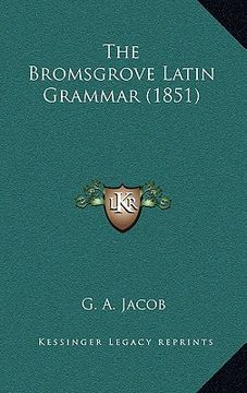 portada the bromsgrove latin grammar (1851) (in English)