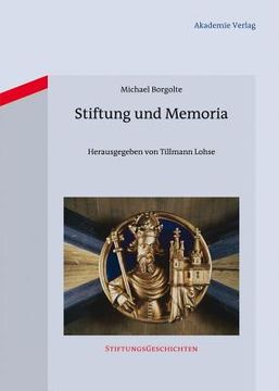 portada Stiftung und Memoria (Stiftungsgeschichten, 10) (German Edition) [Hardcover ] (en Alemán)